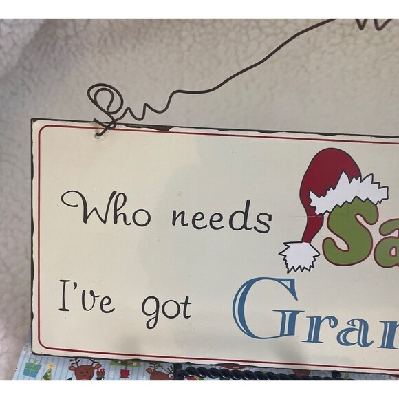 Christmas Sign Who needs Santa? I’ve got Grandpa!” Metal Sign - Picture 7 of 8